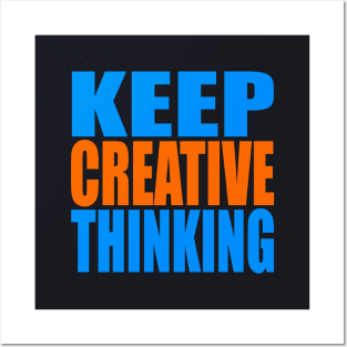 Keep creative thinking Posters and Art